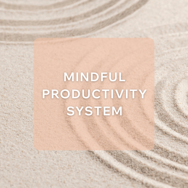 Mindful Productivity System
